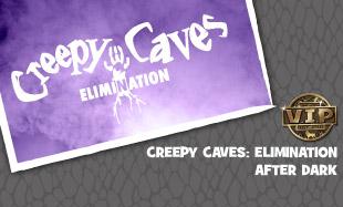 CREEPY CAVES ELIMINATION ACCESSO IMAGE CC VIP AFTER DARK
